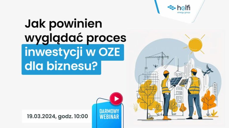Webinar - Jak powinien wyglądać proces inwestycji w OZE dla biznesu